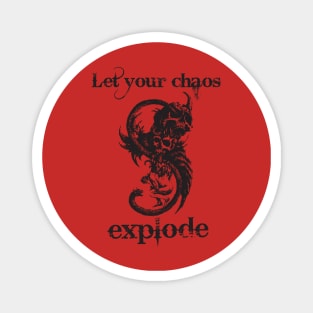 Let your chaos explode Magnet